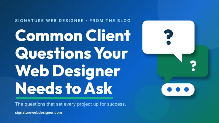 Common Client Questions Your Web Designer Needs to Ask