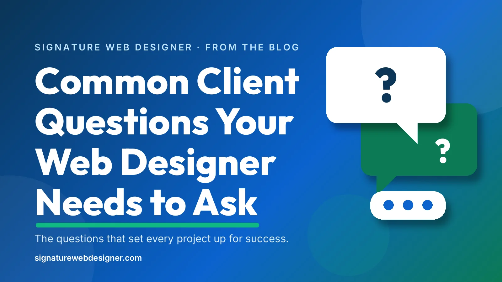 Common Client Questions Your Web Designer Needs to Ask