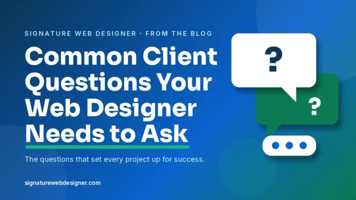 Common Client Questions Your Web Designer Needs to Ask